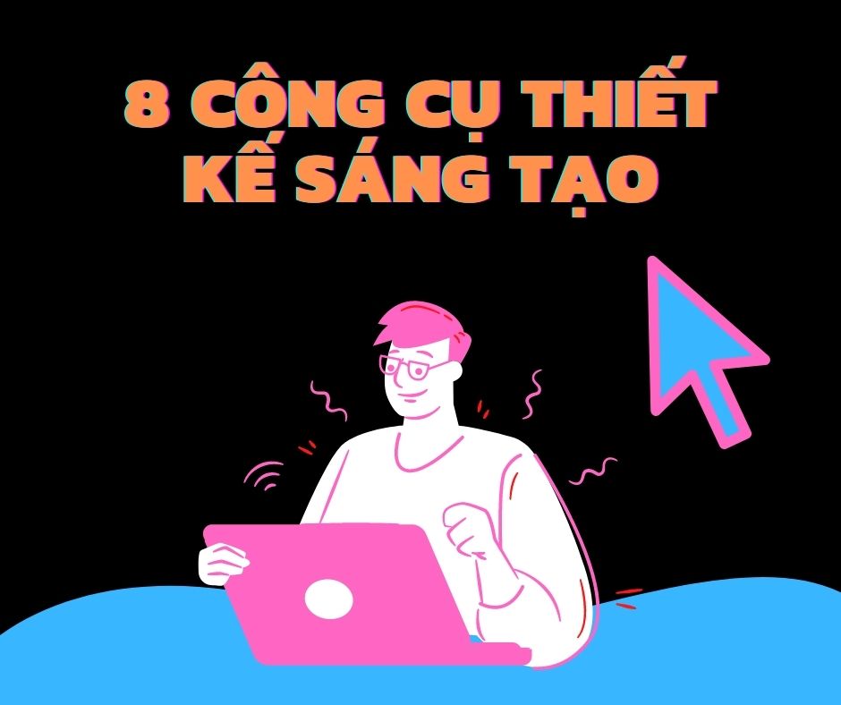 8 CÔNG CỤ THIẾT KẾ